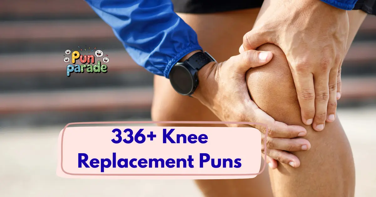 Knee Replacement Puns