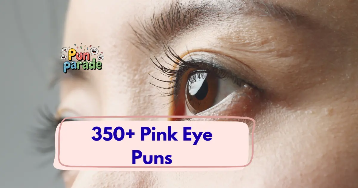 Pink Eye Puns