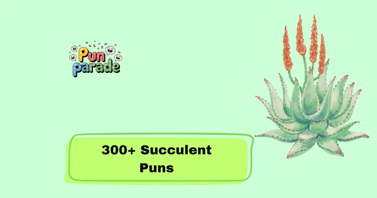 Succulent Puns
