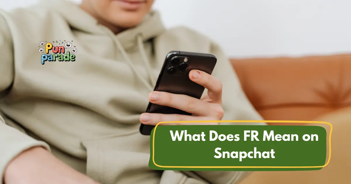 What Does FR Mean on Snapchat