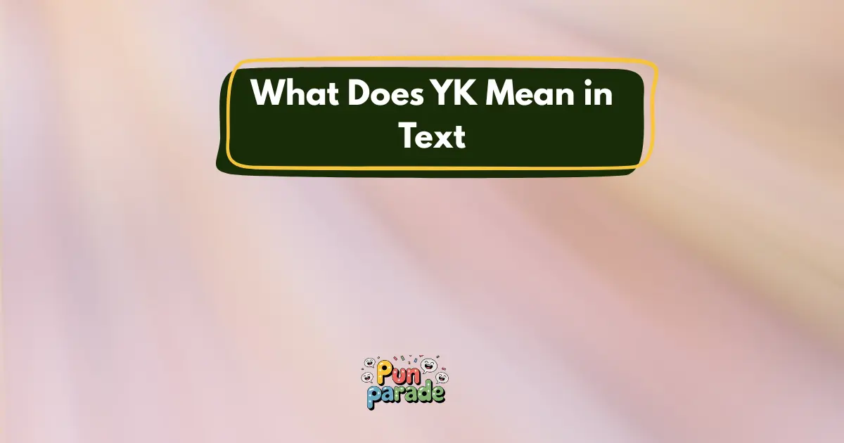 What Does YK Mean in Text