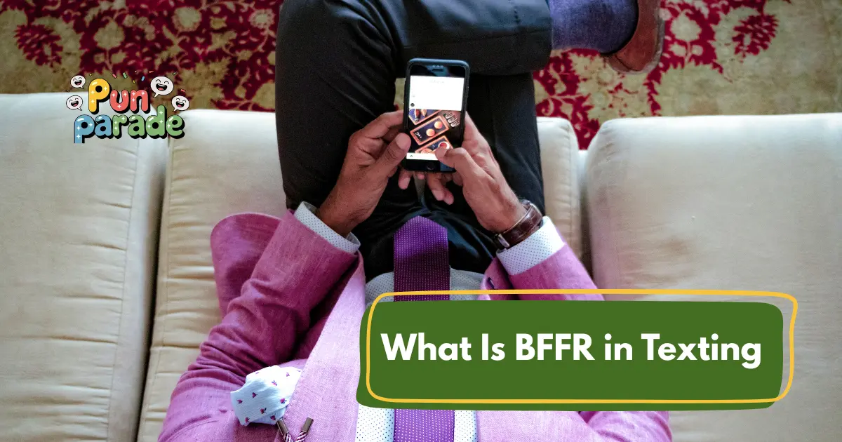What Is BFFR in Texting? Meaning & Usage Guide