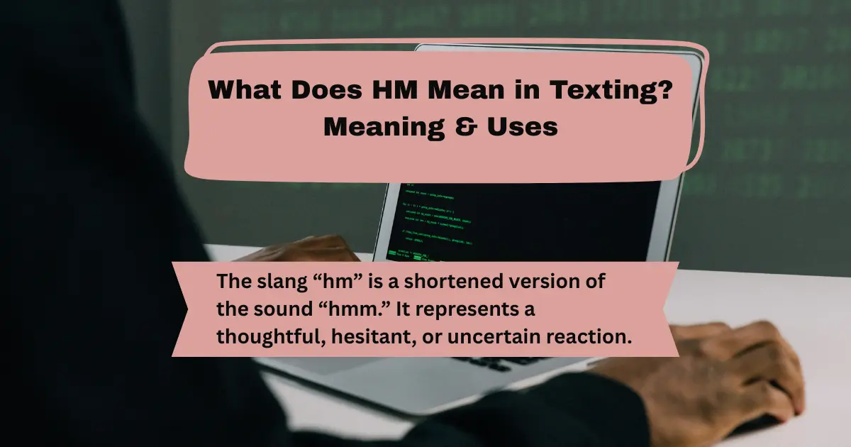 what-does-hm-mean-in-texting