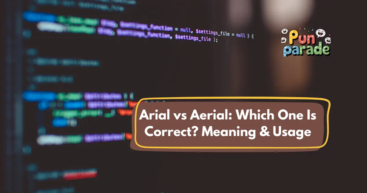 Arial vs Aerial