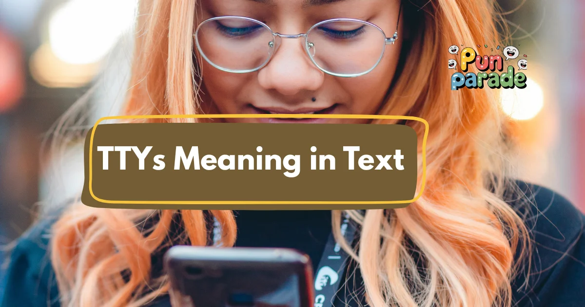 TTYs Meaning in Text