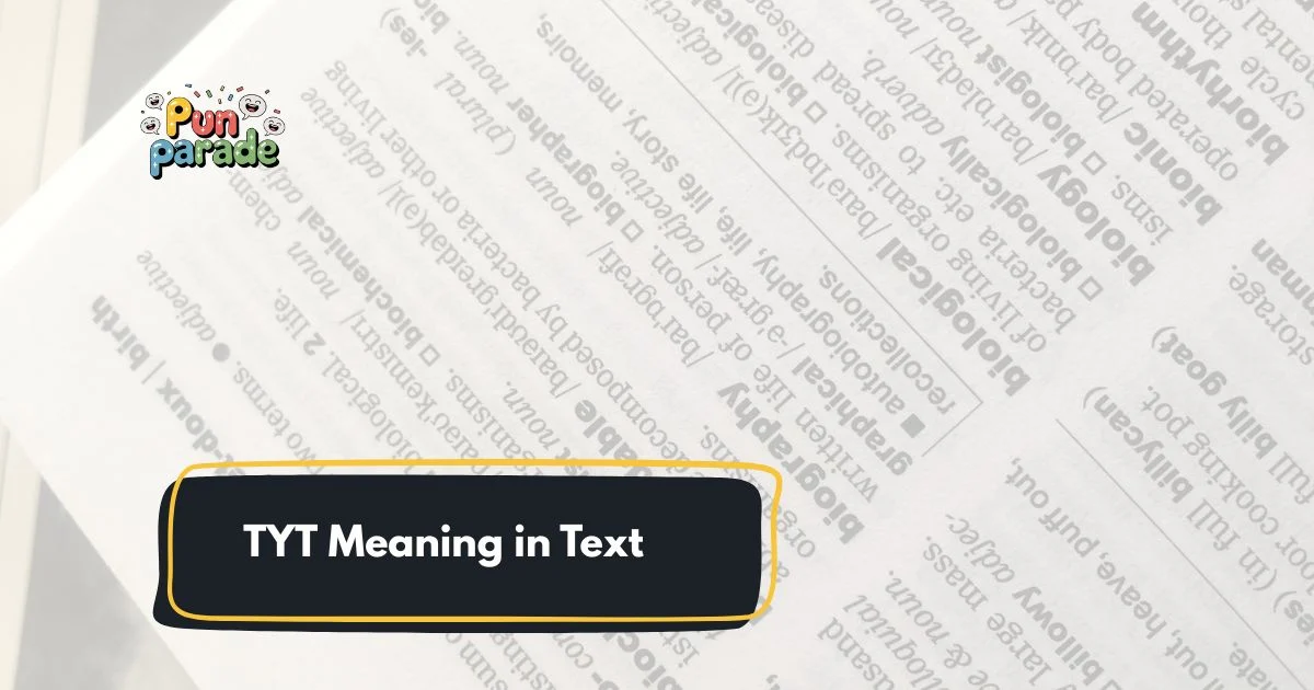 TYT Meaning in Text
