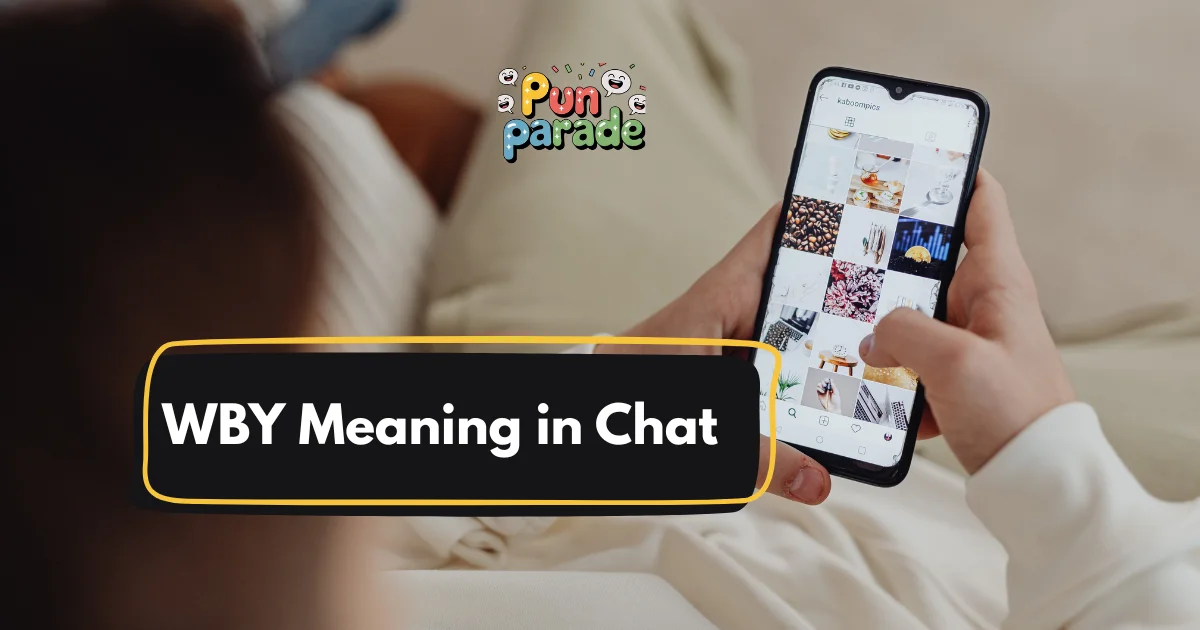 WBY Meaning in Chat