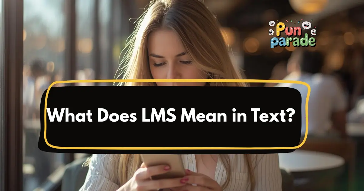What Does LMS Mean in Text