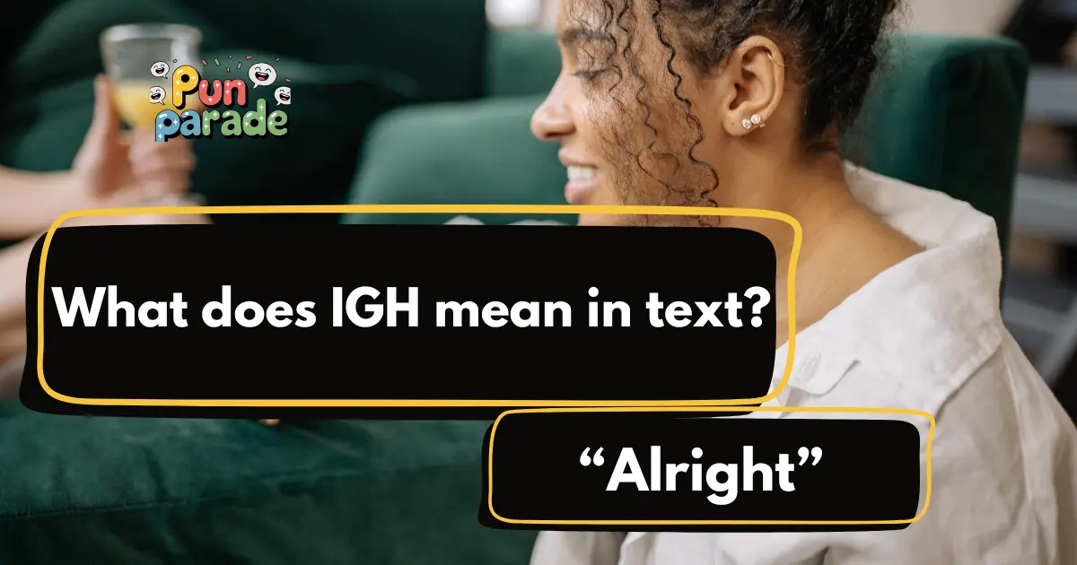 what does IGH mean in text