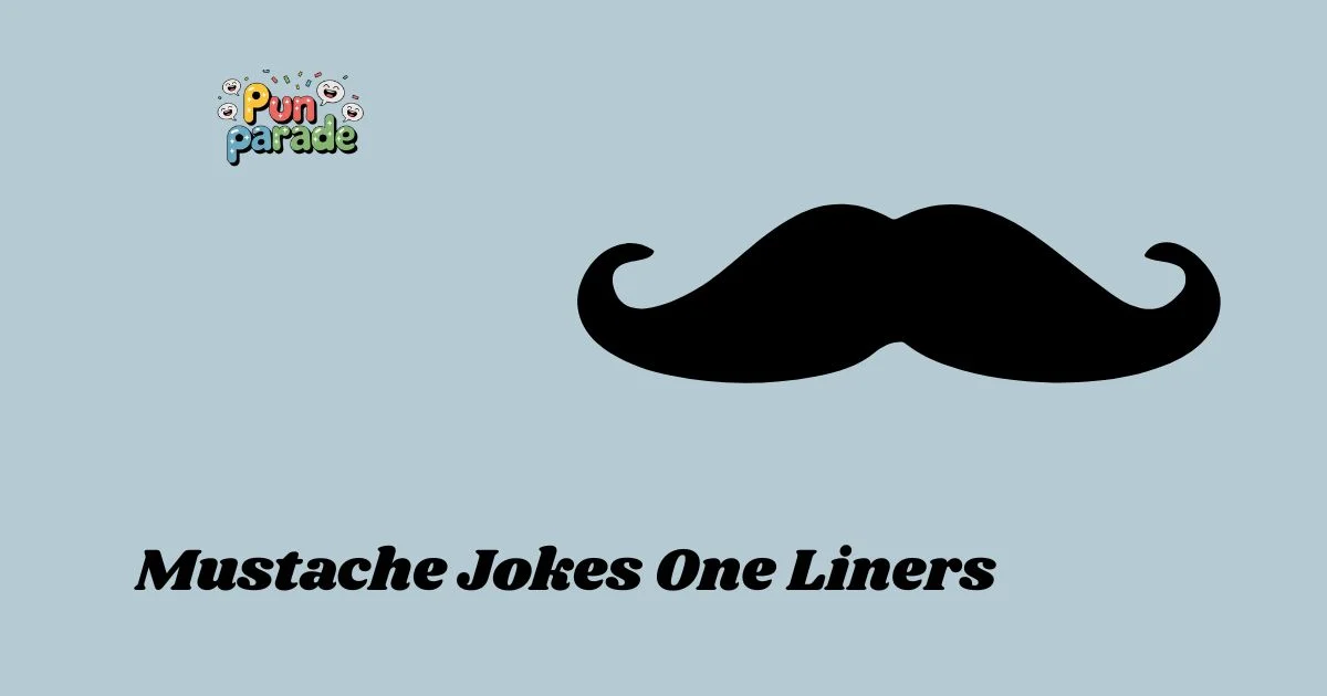 Mustache Jokes One Liners