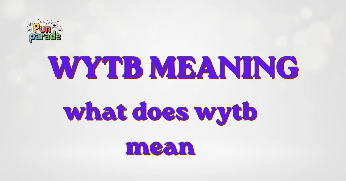 what does wytb mean