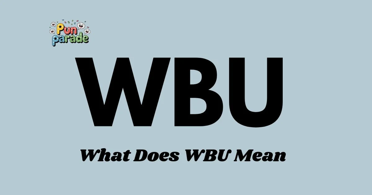 What Does WBU Mean