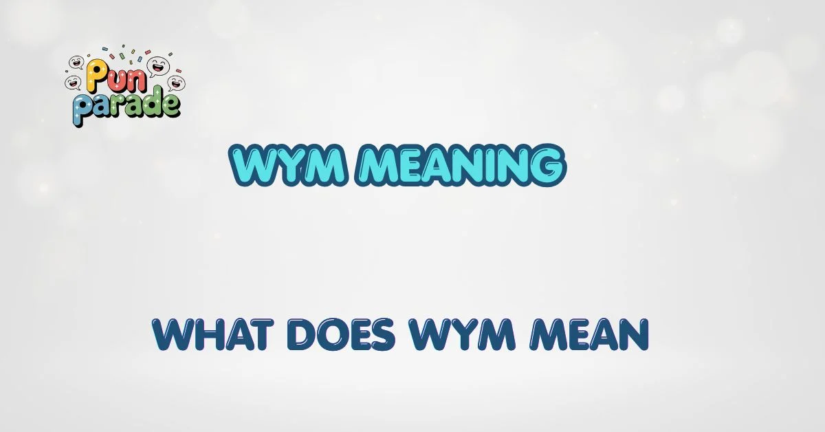 what does wym mean