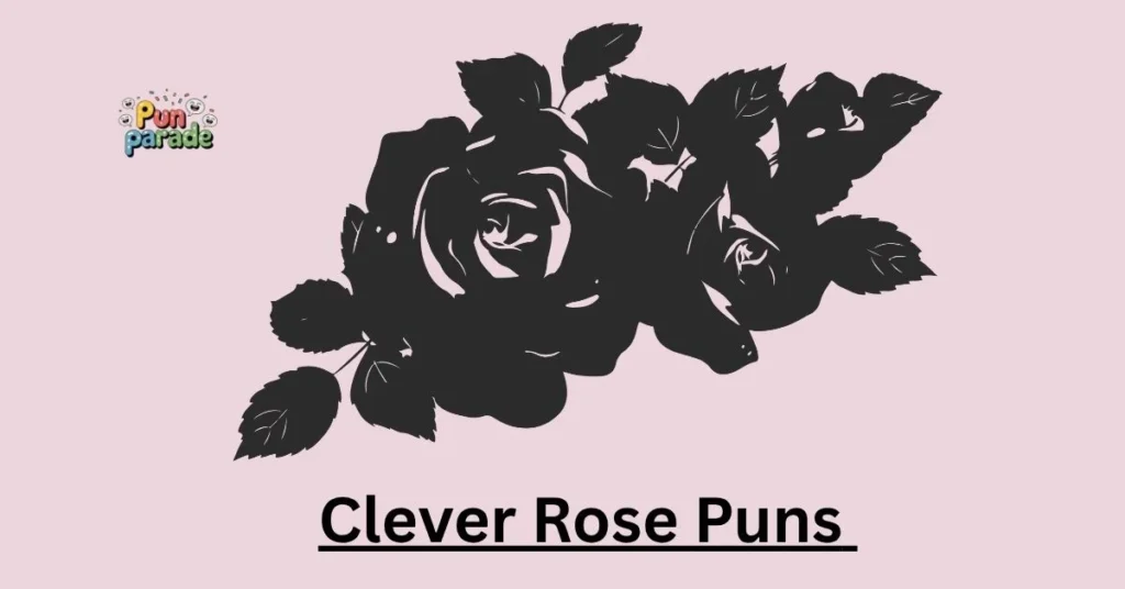 Clever Rose Puns 