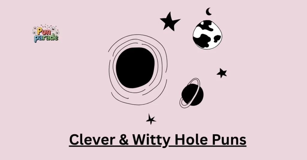 Clever & Witty Hole Puns