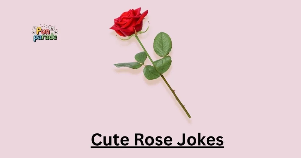 Cute Rose Jokes