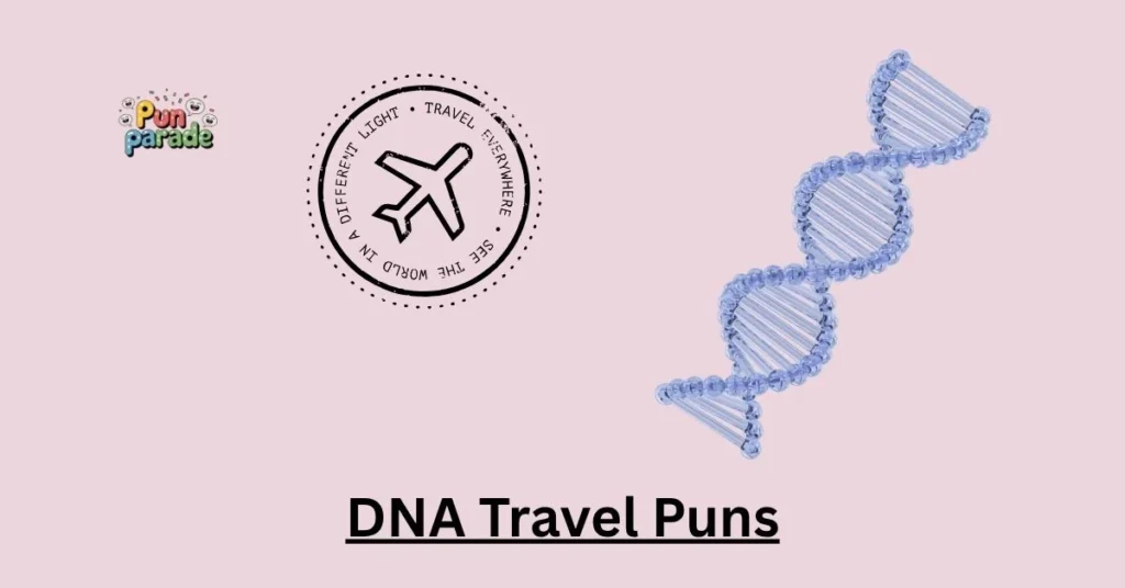 DNA Travel puns