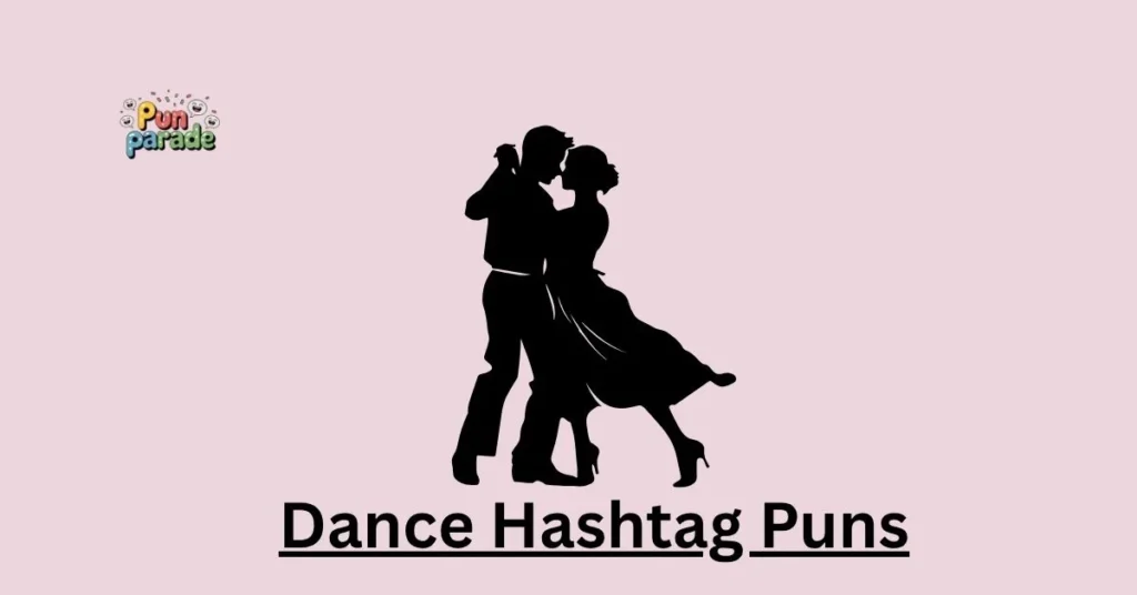 Dance Hashtag puns