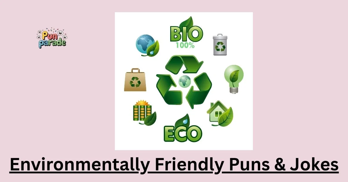 Environmentally Friendly Puns & Jokes