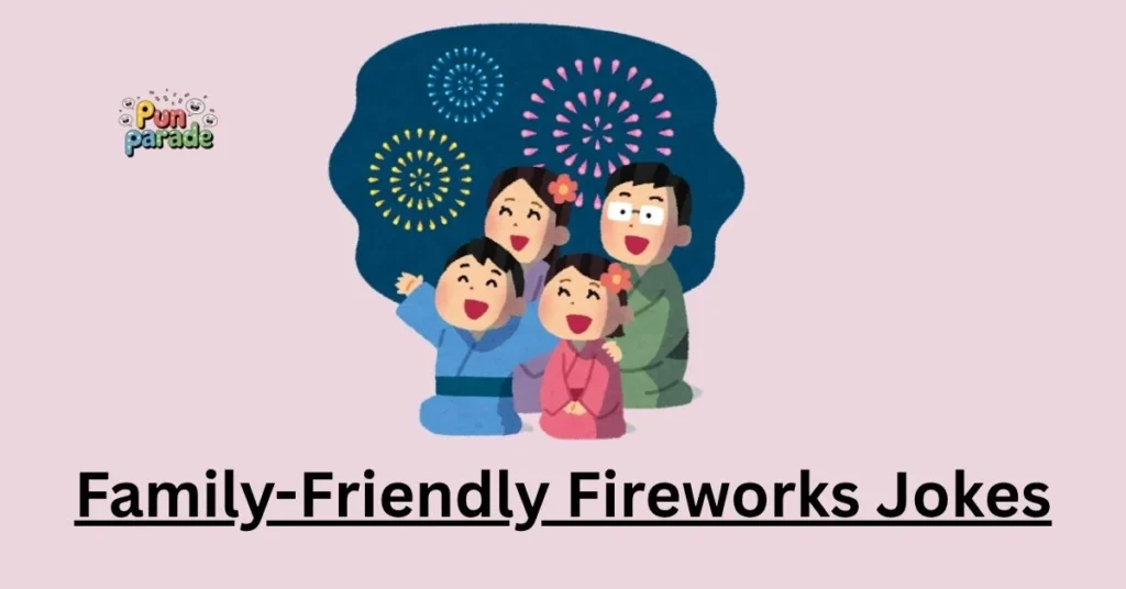 Family-Friendly Fireworks Jokes