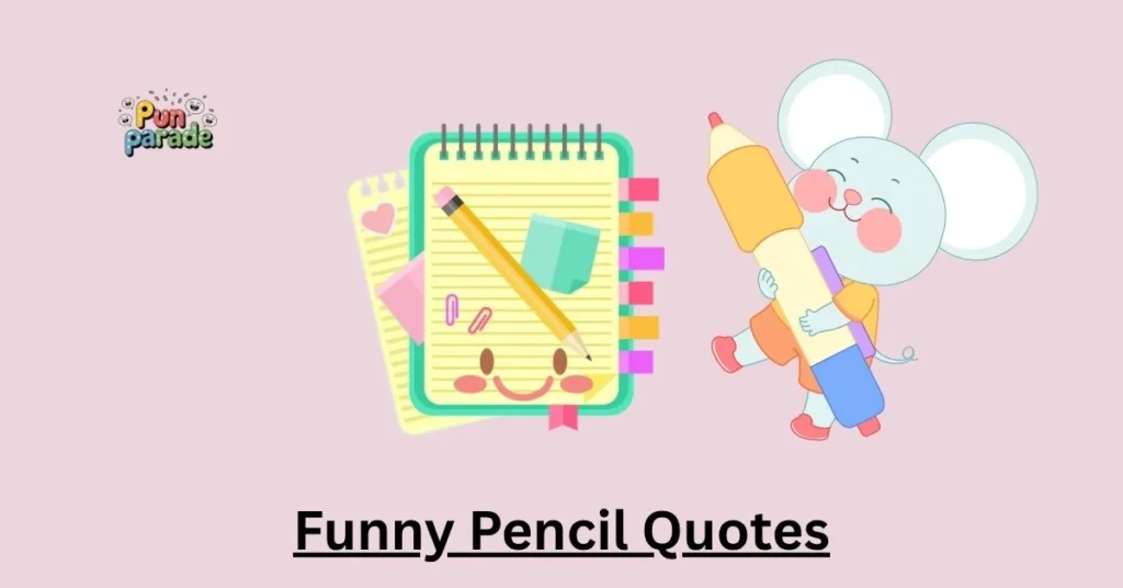 Funny Pencil Quotes