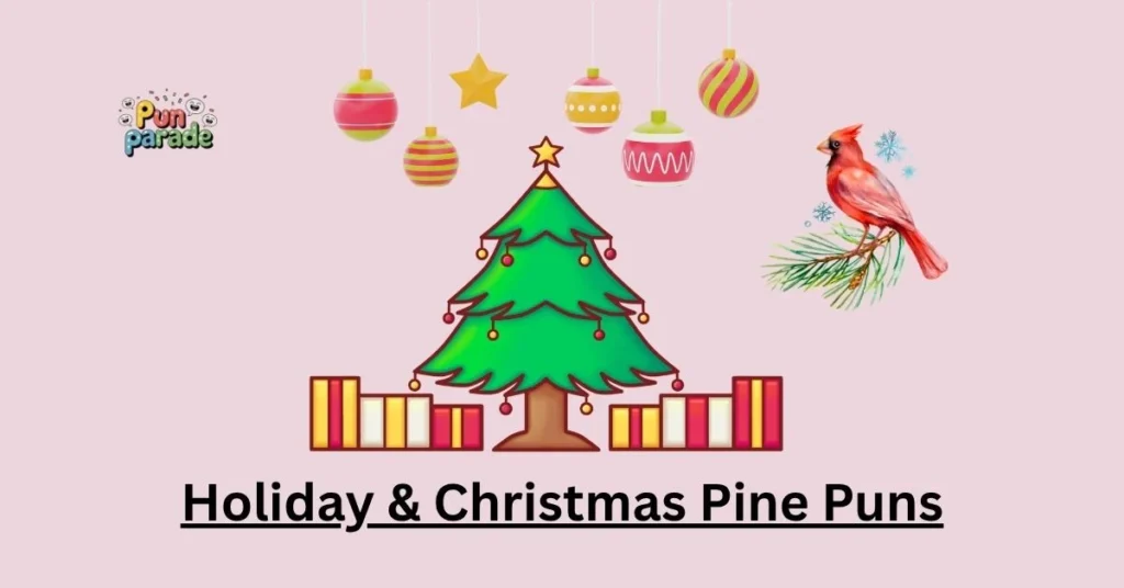 Holiday & Christmas Pine Puns