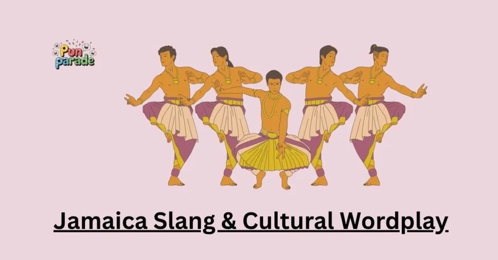 Jamaica Slang & Cultural Wordplay