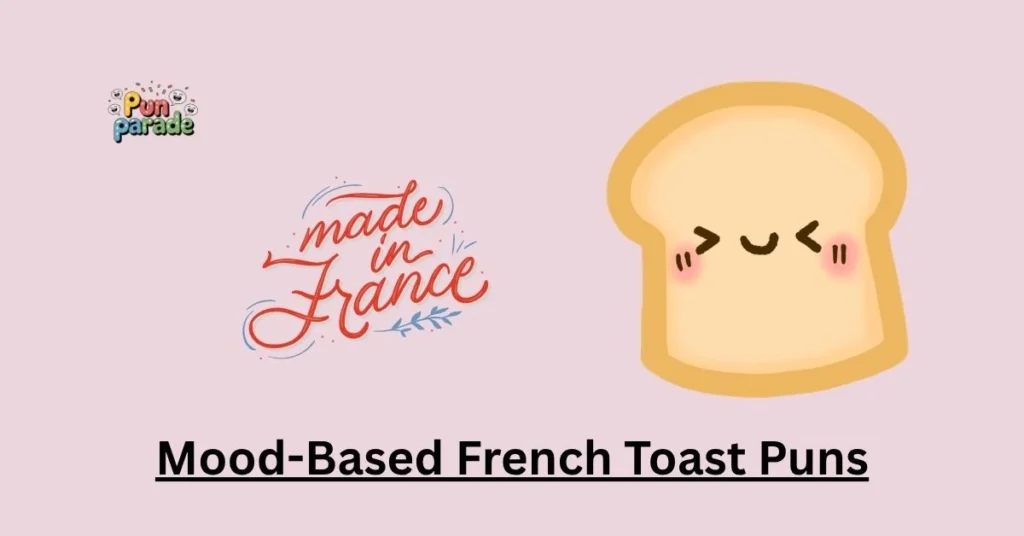 Mood-Based French Toast Puns