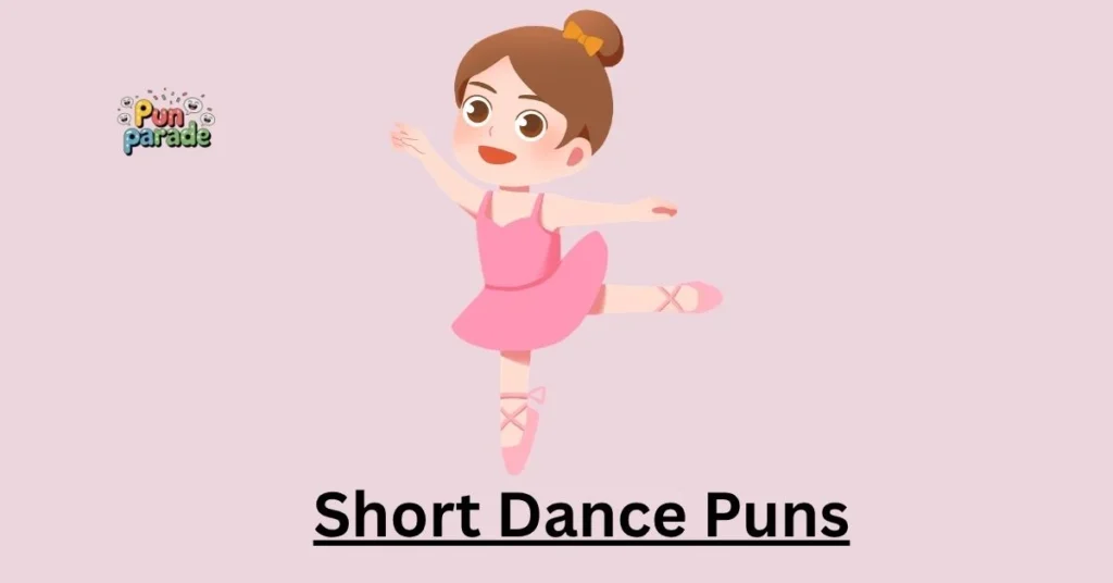 Short Dance Puns
