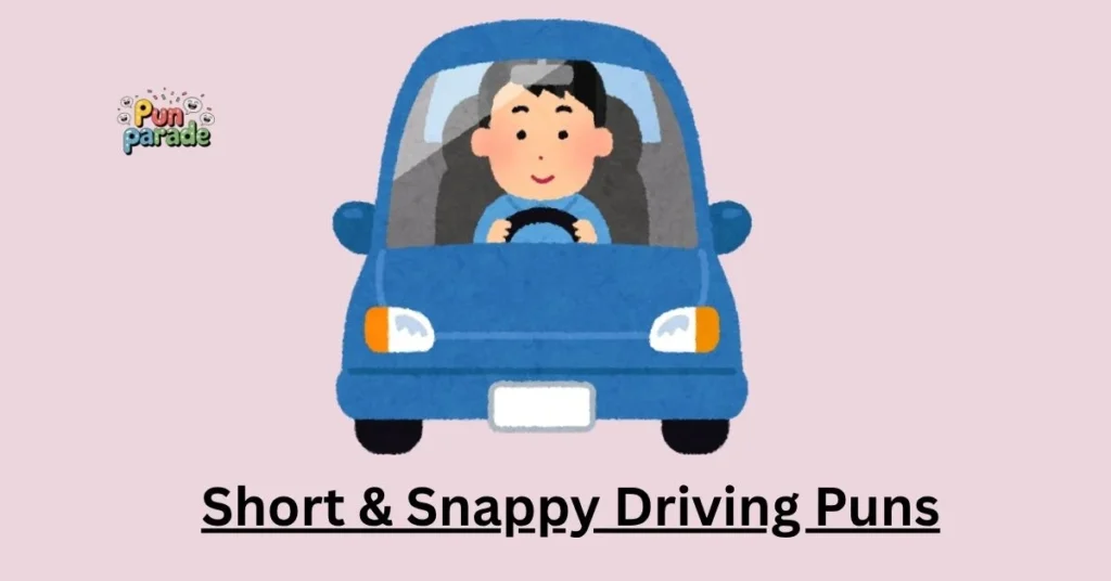 Short & Snappy Driving Puns