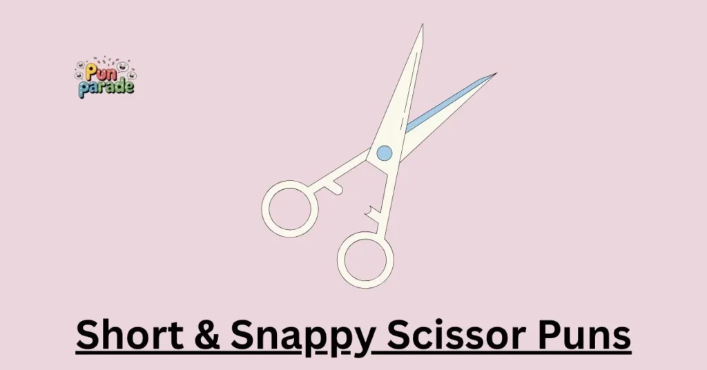 Short & Snappy Scissor Puns