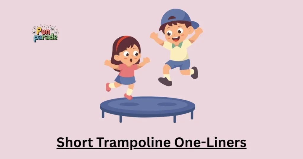 Short Trampoline One-Liners