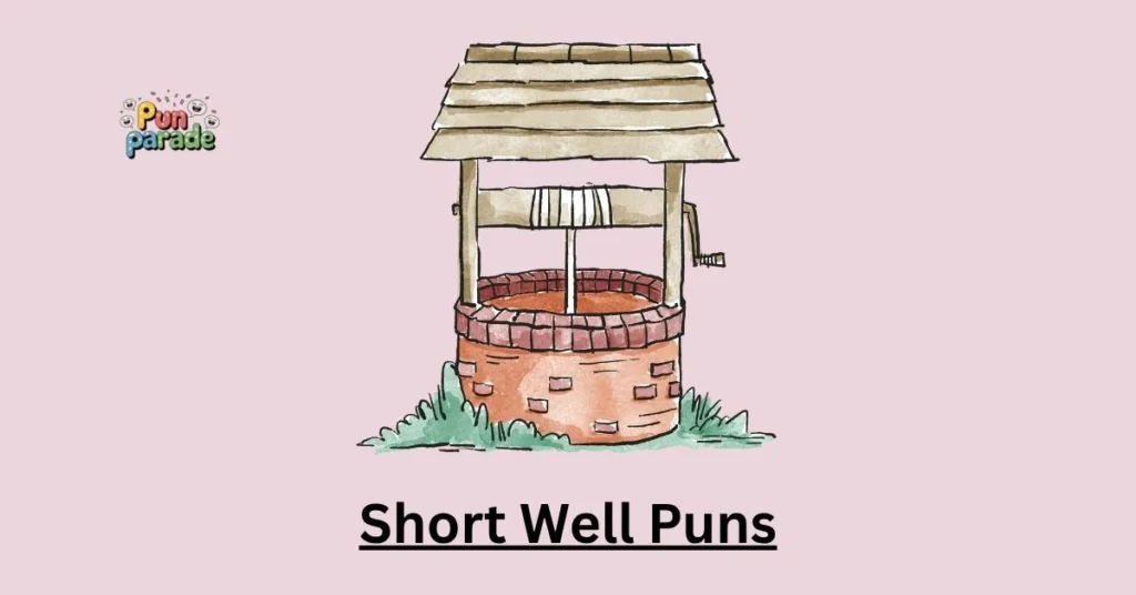 Short Well Puns