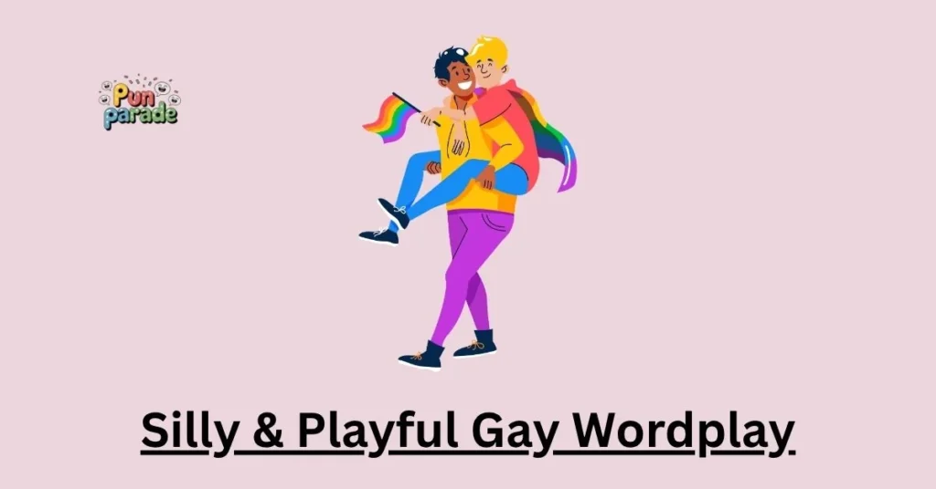 Silly & Playful Gay Wordplay