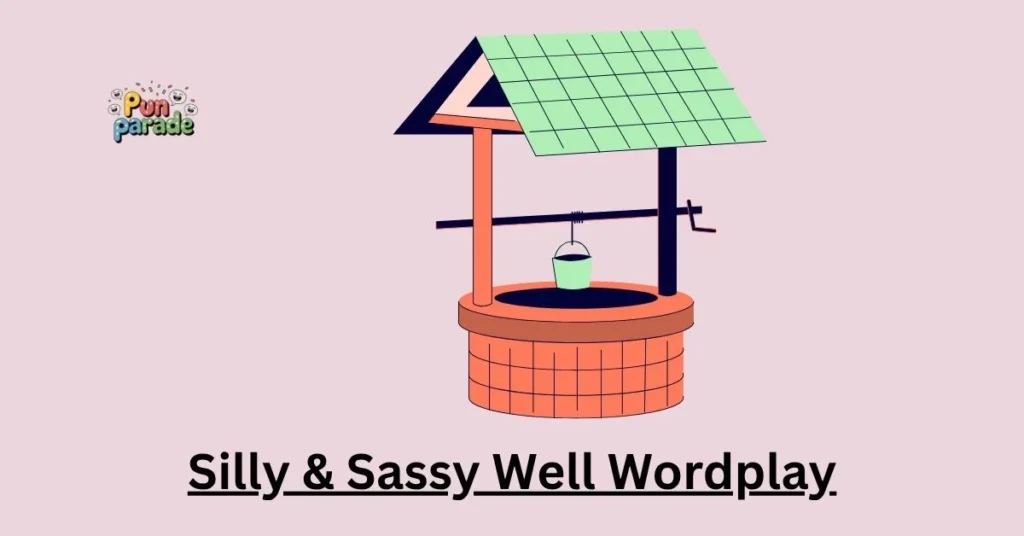 Silly & Sassy Well Wordplay