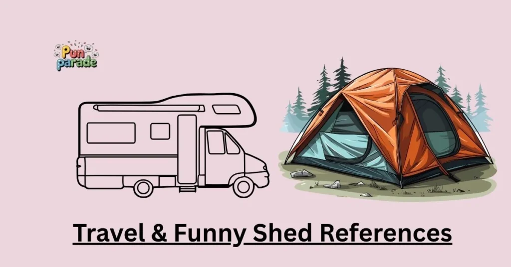 Travel & Funny Shed References