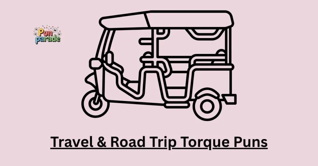 Travel & Road Trip Torque Puns
