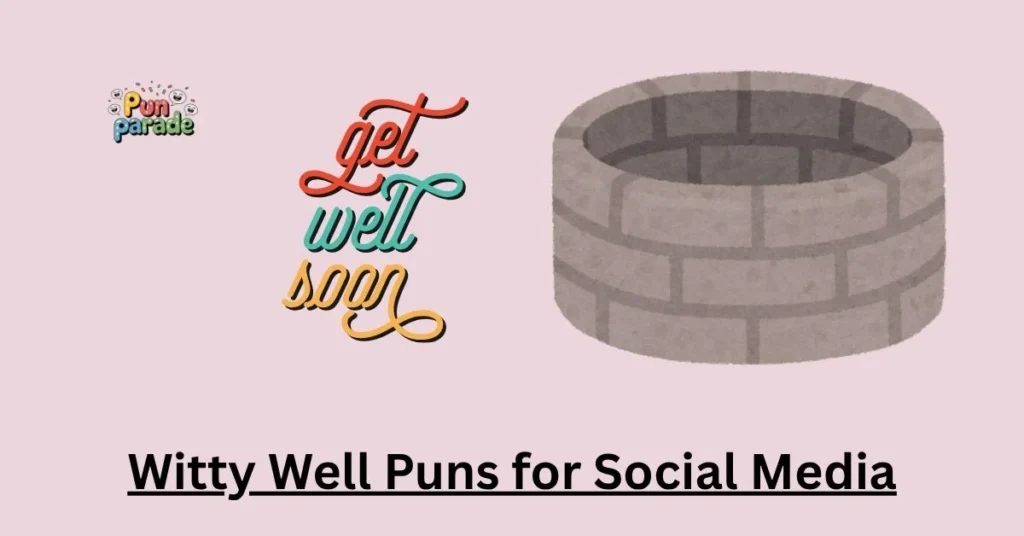 Witty Well Puns for Social Media
