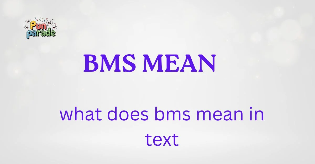 what does bms mean in text