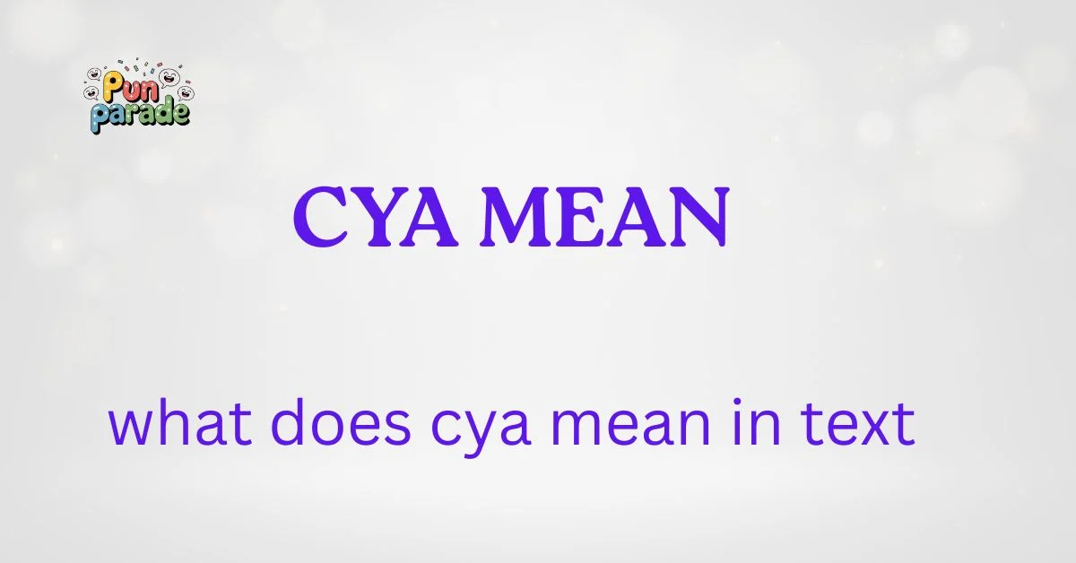 what does cya mean in text