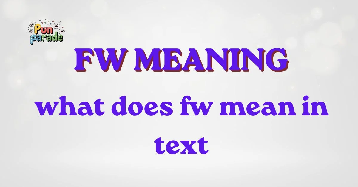what does fw mean in text