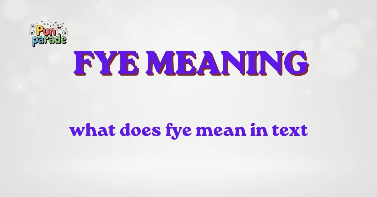what does fye mean in text