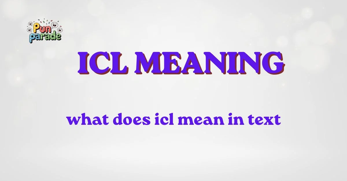 what does icl mean in text