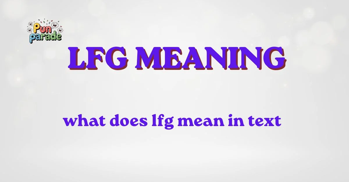 what does lfg mean in text
