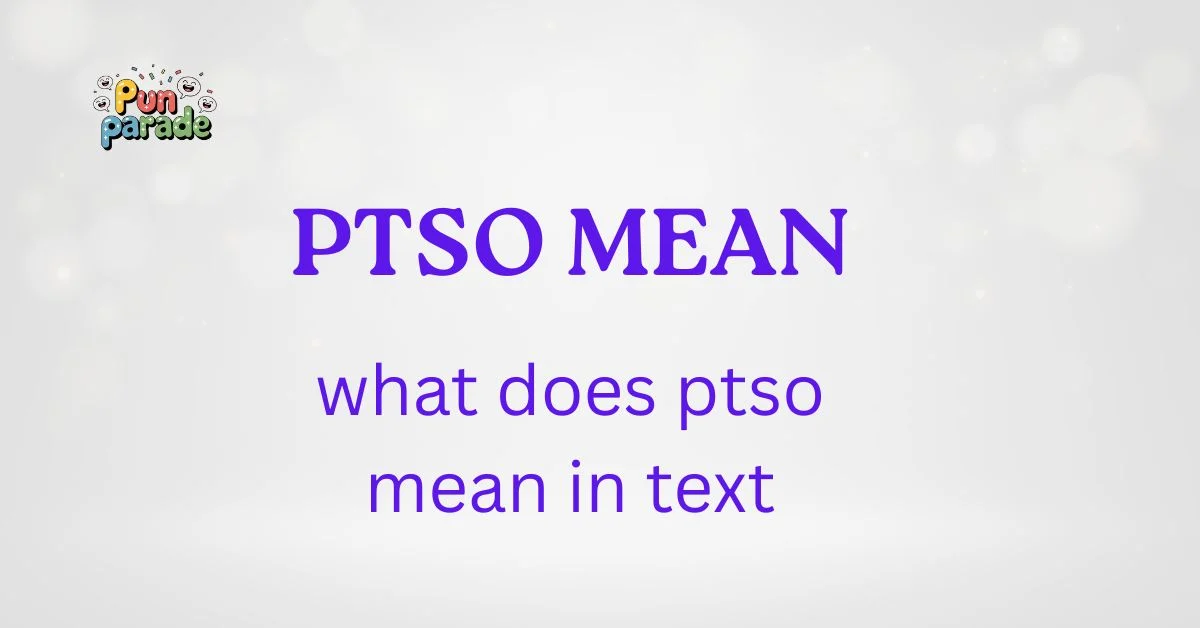 what does ptso mean in text