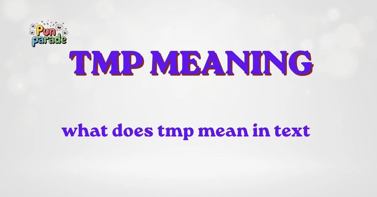 what does tmp mean in text