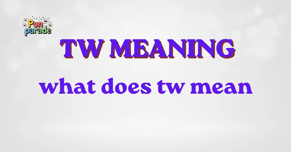 what does tw mean