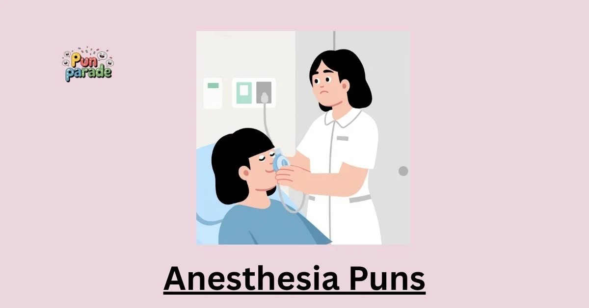 Anesthesia Puns
