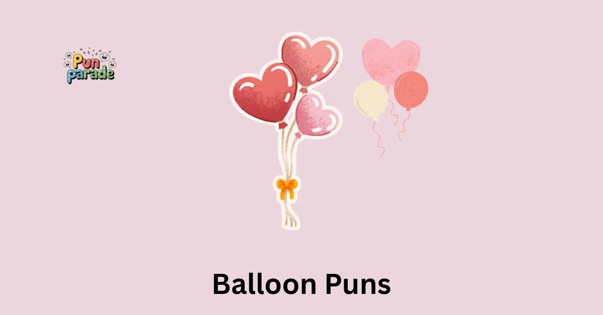 Balloon Puns