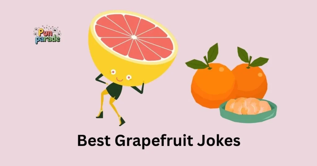 Best Grapefruit Jokes